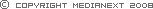 COPYRIGHT MEDIANEXT 2008
